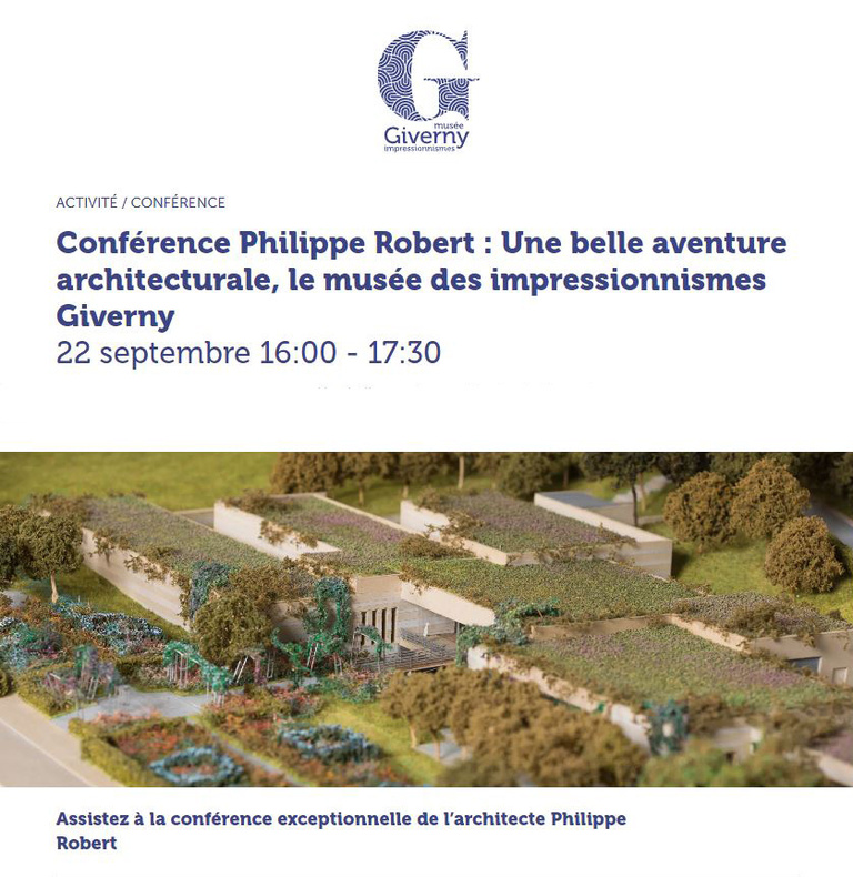 Reichen & Robert - Conférence Philippe Robert : Une belle aventure architecturale, le musée des impressionnismes Giverny