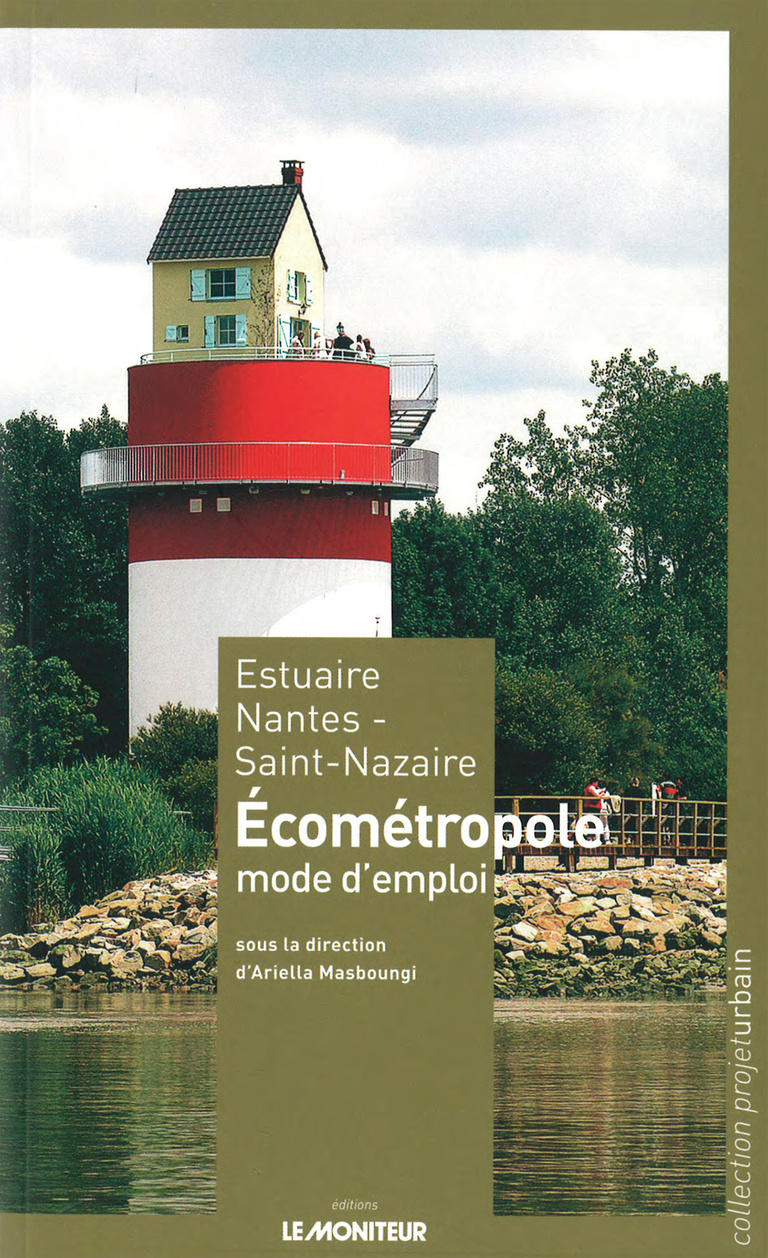 Carta - Reichen et Robert Associés - Estuaire Nantes - Saint-Nazaire / Écométropole, mode d'emploi - Editions Le Moniteur