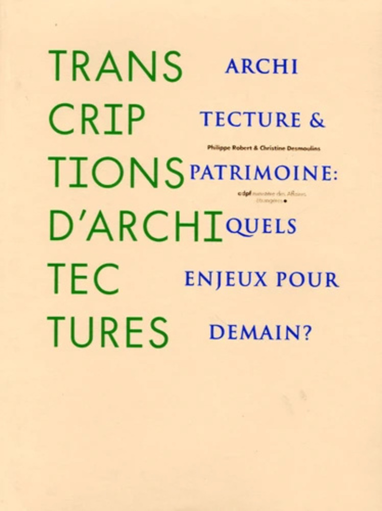 Carta - Reichen et Robert Associés - Transcriptions d'architectures - Architecture et patrimoine : quels enjeux pour demain ? - Editeur ADPF